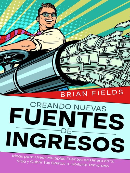 Title details for Creando Nuevas Fuentes de Ingresos by Brian Fields - Available